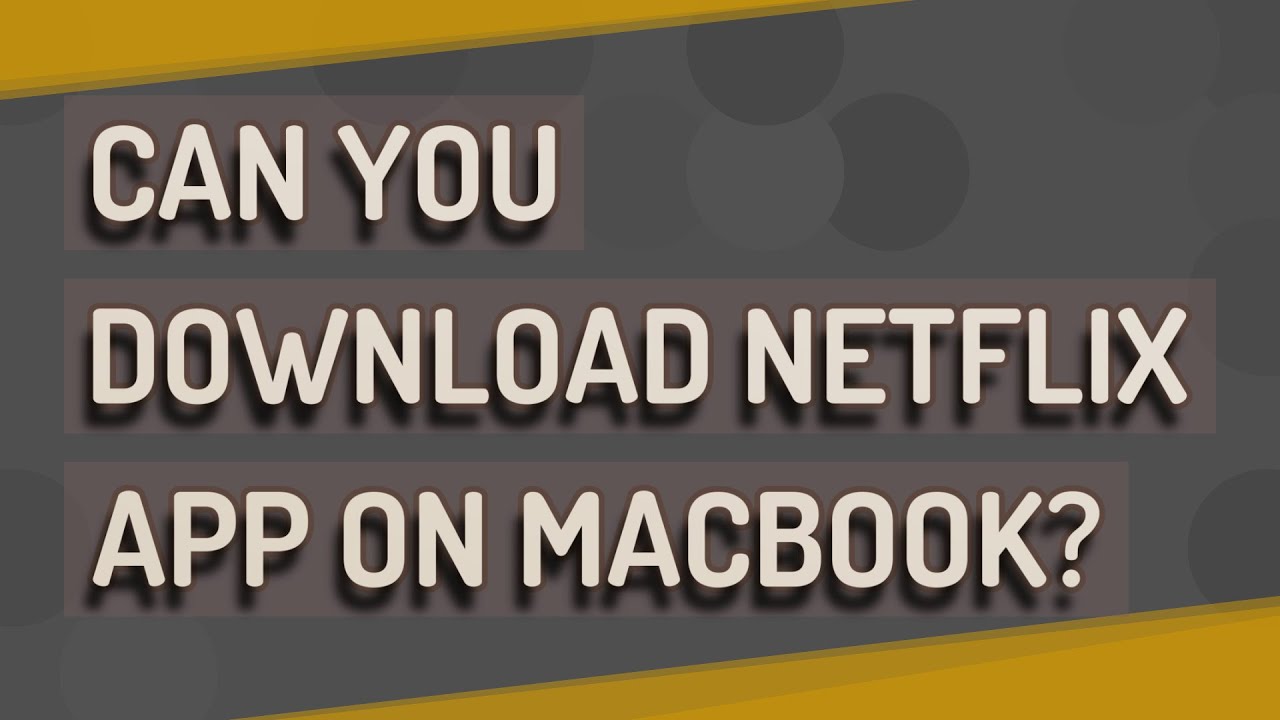 how to download netflix app for macbook